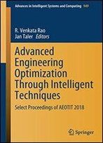 Advanced Engineering Optimization Through Intelligent Techniques: Select Proceedings Of Aeotit 2018
