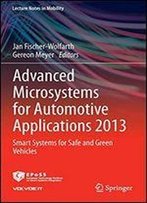 Advanced Microsystems For Automotive Applications 2013: Smart Systems For Safe And Green Vehicles (Lecture Notes In Mobility)