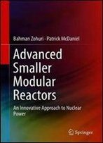 Advanced Smaller Modular Reactors: An Innovative Approach To Nuclear Power
