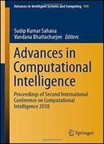 Advances In Computational Intelligence: Proceedings Of Second International Conference On Computational Intelligence 2018