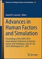 Advances In Human Factors And Simulation: Proceedings Of The Ahfe 2019 International Conference On Human Factors And Simulation, July 24-28, 2019, Washington D.C., Usa