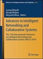Advances In Intelligent Networking And Collaborative Systems: The 11th International Conference On Intelligent Networking And Collaborative Systems (Incos-2019)