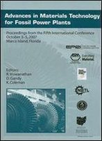 Advances In Materials Technology For Fossil Power Plants (Proceedings Of The 5th Intl. Conf, Epri)