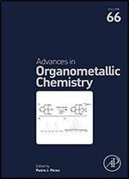 Advances In Organometallic Chemistry, Volume 66