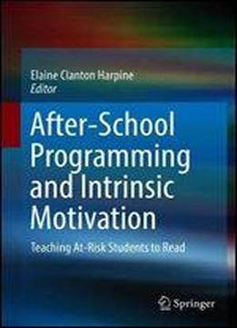 After-school Programming And Intrinsic Motivation: Teaching At-risk Students To Read