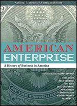 American Enterprise: A History Of Business In America