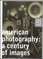 American Photography: A Century Of Images