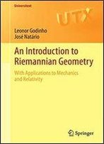 An Introduction To Riemannian Geometry: With Applications To Mechanics And Relativity