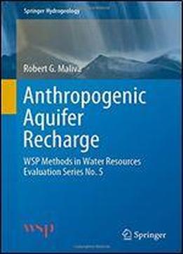 Anthropogenic Aquifer Recharge: Wsp Methods In Water Resources Evaluation Series