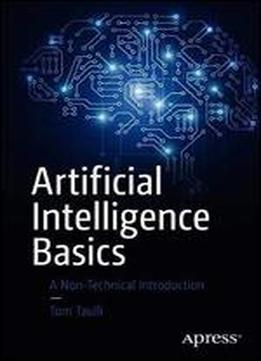 Artificial Intelligence Basics: A Non-technical Introduction