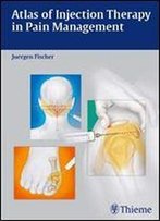 Atlas Of Injection Therapy In Pain Management