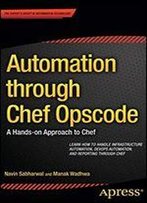 Automation Through Chef Opscode: A Hands-On Approach To Chef