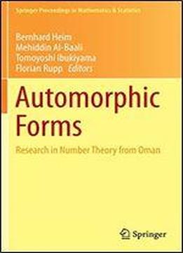 Automorphic Forms: Research In Number Theory From Oman (springer Proceedings In Mathematics & Statistics)