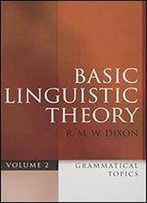 Basic Linguistic Theory Volume 2: Grammatical Topics