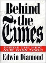 Behind The Times: Inside The New New York Times