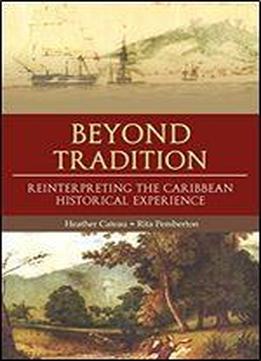 Beyond Tradition: Reinterpreting The Caribbean Historical Experience