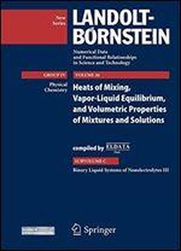 Binary Liquid Systems Of Nonelectrolytes Iii: Supplement To Iv/10a, 13a1, 13a2, And Iv/23a (landolt-bornstein: Numerical Data And Functional Relationships In Science And Technology - New Series)