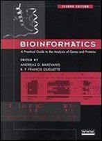 Bioinformatics: A Practical Guide To The Analysis Of Genes And Proteins, Second Edition
