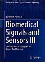 Biomedical Signals And Sensors Iii: Linking Electric Biosignals And Biomedical Sensors