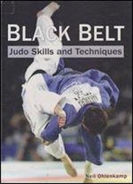 Black Belt. Judo Skills And Techniques