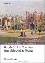 British Ethical Theorists From Sidgwick To Ewing