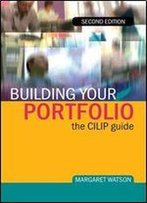 Building Your Portfolio: The Cilip Guide
