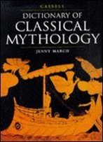 Cassell Dictionary Of Classical Mythology