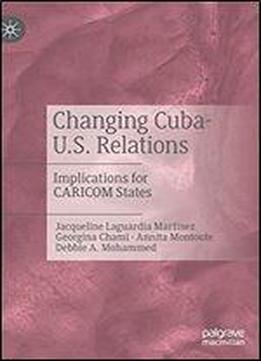 Changing Cuba-u.s. Relations: Implications For Caricom States