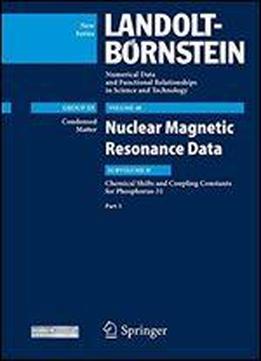 Chemical Shifts And Coupling Constants For Phosphorus-31, Part 3: Nuclear Magnetic Resonance Data (landolt-bornstein: Numerical Data And Functional ... In Science And Technology - New Series)