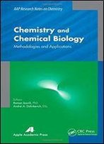 Chemistry And Chemical Biology: Methodologies And Applications (Aap Research Notes On Chemistry)