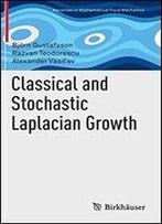 Classical And Stochastic Laplacian Growth (Advances In Mathematical Fluid Mechanics)