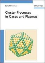 Cluster Processes In Gases And Plasmas