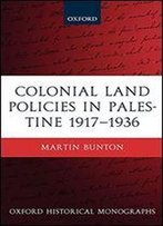 Colonial Land Policies In Palestine 1917-1936