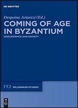 Coming Of Age In Byzantium Adolescence And Society