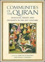 Communities Of The Qur'an: Dialogue, Debate And Diversity In The 21st Century