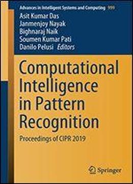 Computational Intelligence In Pattern Recognition: Proceedings Of Cipr 2019