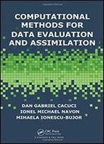 Computational Methods For Data Evaluation And Assimilation
