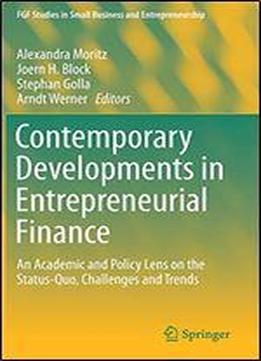 Contemporary Developments In Entrepreneurial Finance: An Academic And Policy Lens On The Status-quo, Challenges And Trends