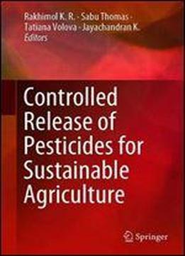 Controlled Release Of Pesticides For Sustainable Agriculture