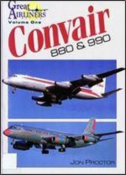 Convair 880 & 990 (great Airliners Series Volume One)