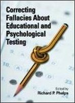 Correcting Fallacies About Educational And Psychological Testing