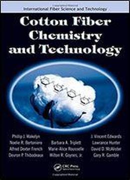 Cotton Fiber Chemistry And Technology (international Fiber Science And Technology)