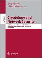 Cryptology And Network Security: 13th International Conference, Cans 2014, Heraklion, Crete, Greece, October 22-24, 2014. Proceedings