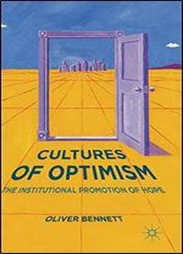 Cultures Of Optimism: The Institutional Promotion Of Hope