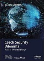 Czech Security Dilemma: Russia As A Friend Or Enemy?