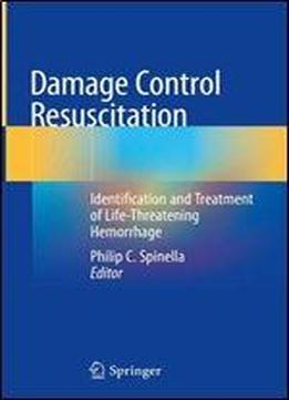 Damage Control Resuscitation: Identification And Treatment Of Life-threatening Hemorrhage