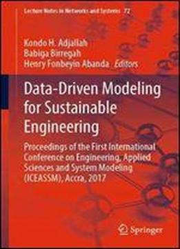 Data-driven Modeling For Sustainable Engineering: Proceedings Of The First International Conference On Engineering, Applied Sciences And System Modeling (iceassm), Accra, 2017