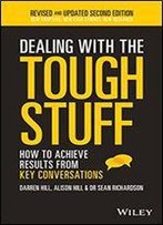 Dealing With The Tough Stuff: How To Achieve Results From Key Conversations