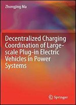 Decentralized Charging Coordination Of Large-scale Plug-in Electric Vehicles In Power Systems