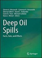 Deep Oil Spills: Facts, Fate, And Effects
